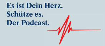 Es ist Dein Herz. Schütze es. Der Podcast.